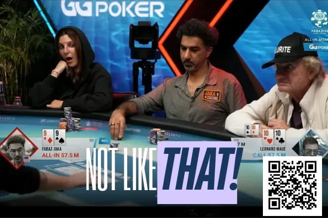 【扑克之星】WSOP超级主赛事现残酷冤家牌，Jaka的99不敌Maue口袋10惨遭淘汰