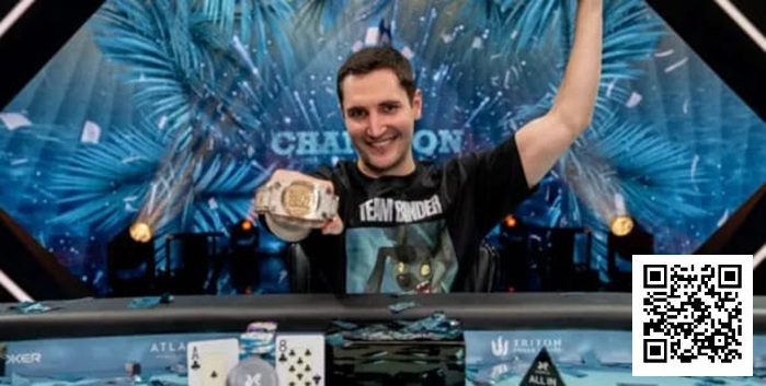 【扑克之星】WSOP天堂岛超级主赛落幕！奥地利新星Bernhard Binder斩获1000万美元巨奖